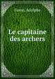 Le capitaine des archers, Favre, Adolphe 