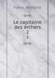 Le capitaine des archers. 2, Favre, Adolphe 