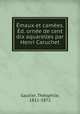 Emaux et camees. Ed. ornee de cent dix aquarelles par Henri Caruchet, Theophile Gautier 