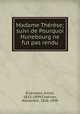 Madame Therese; suivi de Pourquoi Hunebourg ne fut pas rendu, Erckmann, Emile, 1822-1899,Chatrian, Alexandre, 1826-1890 
