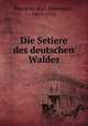 Die Setiere des deutschen Waldes, Floericke, Kurt Ehrenreich, 1869-1934 