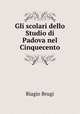 Gli scolari dello Studio di Padova nel Cinquecento, Biagio Brugi 