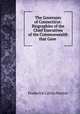 The Governors of Connecticut: Biographies of the Chief Executives of the Commonwealth that Gave ., Frederick Calvin Norton 