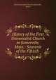 History of the First Universalist Church in Somerville, Mass.: Souvenir of the Fiftieth ., First Universalist Church (Somerville , Mass.) 