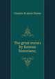 The great events by famous historians;, Horne, Charles F. (Charles Francis), 1870-1942 