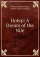 Hotep: A Dream of the Nile, William Wilshire Myers, Robert Clarke Company 
