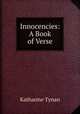 Innocencies: A Book of Verse, Tynan, Katharine 