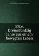 53i.e. Dreiunfunfzig Jahre aus einem bewegten Leben, Ludwig Wattman Maelcamp-Beaulieu 