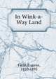 In Wink-a-Way Land, Field, Eugene, 1850-1895 