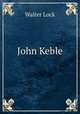 John Keble, Walter Lock 