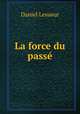 La force du passe, Daniel Lesueur 