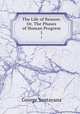 The Life of Reason: Or, The Phases of Human Progress. 1, Santayana George 