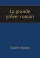 La grande greve: roman, Charles Malato 