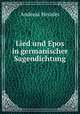 Lied und Epos in germanischer Sagendichtung, Andreas Heusler 