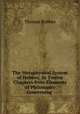 The Metaphysical System of Hobbes: In Twelve Chapters from Elements of Philosophy Concerning ., Hobbes Thomas 