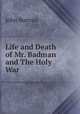 Life and Death of Mr. Badman and The Holy War, John Bunyan 