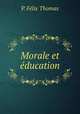 Morale et education, P. Felix Thomas 