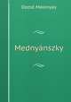 Mednyanszky, Dezso Malonyay 