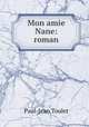 Mon amie Nane: roman, Paul-Jean Toulet 