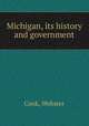 Michigan, its history and government, Cook, Webster 