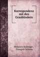 Korrespondenz mit den Graubundern, Heinrich Bullinger , Traugott Schiess 