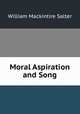 Moral Aspiration and Song, William Mackintire Salter 