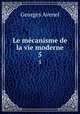 Le mcanisme de la vie moderne. 5, Georges Avenel 