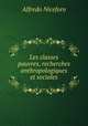 Les classes pauvres, recherches anthropologiques et sociales, Alfredo Niceforo 