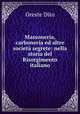 Massoneria, carboneria ed altre societa segrete: nella storia del Risorgimento italiano, Oreste Dito 