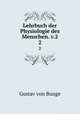 Lehrbuch der Physiologie des Menschen. v.2. 2, Gustav von Bunge 