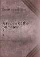 A review of the primates. 3, Daniel Giraud Elliot 