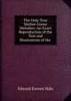 The Only True Mother Goose Melodies: An Exact Reproduction of the Text and Illustrations of the ., Edward Everett Hale 