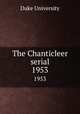 The Chanticleer serial. 1953, Duke University 