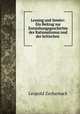 Lessing und Semler: Ein Beitrag zur Entstehungsgeschichte des Rationalismus und der kritischen ., Leopold Zscharnack 
