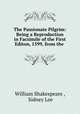 The Passionate Pilgrim: Being a Reproduction in Facsimile of the First Editon, 1599, from the ., William Shakespeare , Sidney Lee 