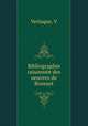 Bibliographie raisonnee des oeuvres de Bossuet, V. Verlaque 