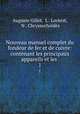 Nouveau manuel complet du fondeur de fer et de cuivre: contenant les principaux appareils et les .. 1, Auguste Gillot 