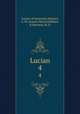 Lucian. 4, Lucian, of Samosata,Harmon, A. M. (Austin Morris),Kilburn, K,Macleod, M. D 