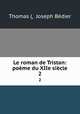 Le roman de Tristan: pome du XIIe sicle. 2, Joseph Bedier Thomas 