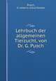 Lehrbuch der allgemeinen Tierzucht, von Dr. G. Pusch, Pusch, G. ustavi.e. Julius Gustav 