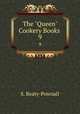 The "Queen" Cookery Books .. 9, S. Beaty-Pownall 