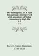 The metropolis, or, A cure for gaming ; interspersed with anecdotes of living characters in high life. 1-3, Barrett, Eaton Stannard, 1786-1820 