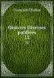 Oeuvres Diverses publies. 12, Francois Chabas 