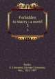 Forbidden to marry : a novel. 3, Banks, G. Linnaeus (George Linnaeus), Mrs., 1821-1897 