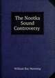 The Nootka Sound Controversy ., William Ray Manning 