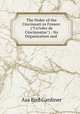 The Order of the Cincinnati in France: ("l`o?rdre de Cincinnatus") : Its Organization and ., Asa Bird Gardiner 