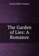 The Garden of Lies: A Romance, Justus Miles Forman 