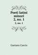 Poeti latini minori.. 2, no. 1, Gaetano Curcio 