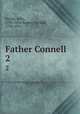 Father Connell. 2, Banim, John, 1798-1842,Banim, Michael, 1796-1874 