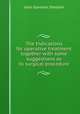The Indications for operative treatment together with some suggestions as to surgical procedure, John Glendon Sheldon 